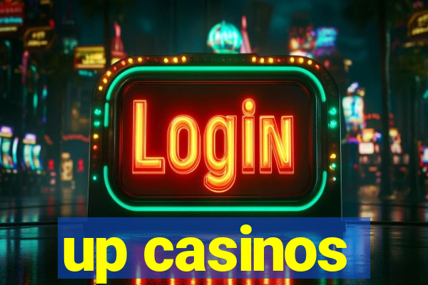 up casinos