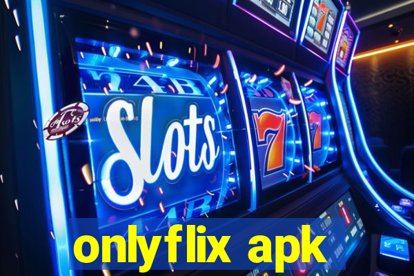 onlyflix apk