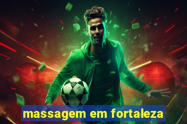 massagem em fortaleza