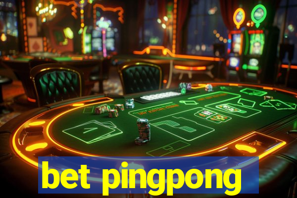 bet pingpong