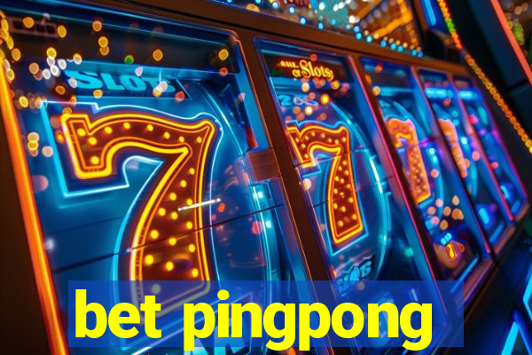 bet pingpong