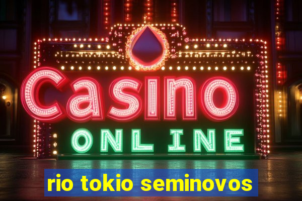 rio tokio seminovos