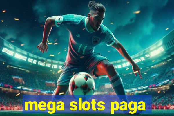 mega slots paga