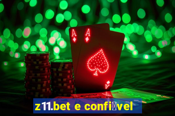 z11.bet e confi谩vel