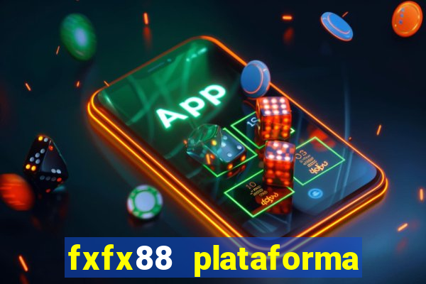 fxfx88 plataforma de jogos