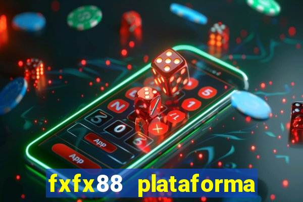 fxfx88 plataforma de jogos