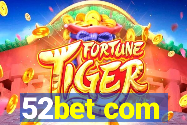 52bet com