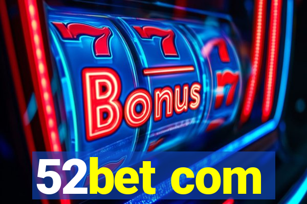 52bet com