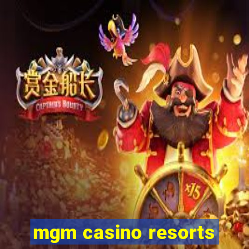 mgm casino resorts