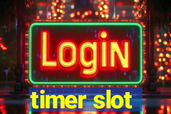 timer slot