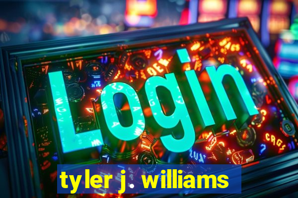 tyler j. williams