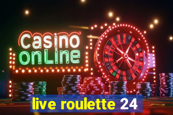 live roulette 24