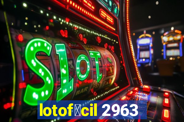 lotof谩cil 2963