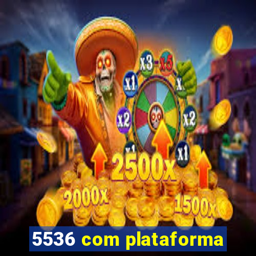 5536 com plataforma