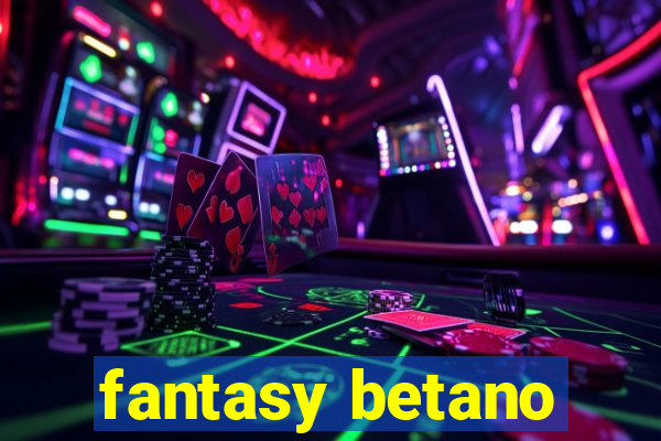 fantasy betano