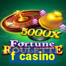 f casino