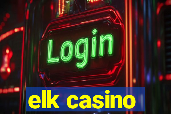 elk casino