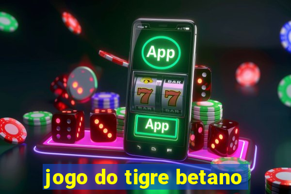 jogo do tigre betano