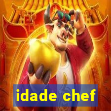 idade chef