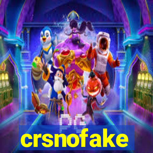 crsnofake