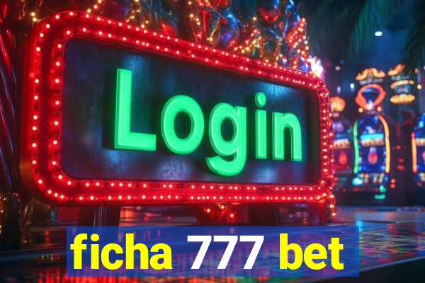 ficha 777 bet