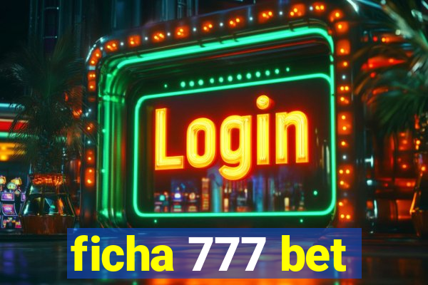 ficha 777 bet