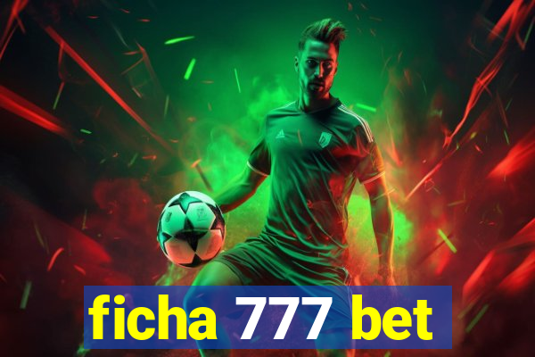 ficha 777 bet