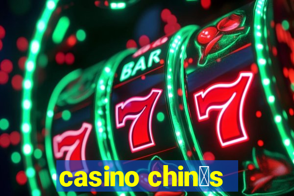 casino chin锚s