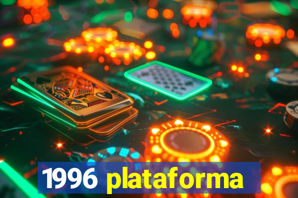 1996 plataforma