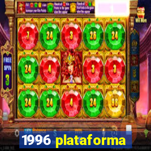 1996 plataforma