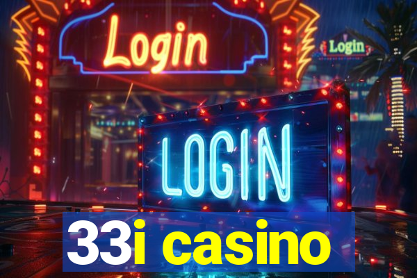 33i casino