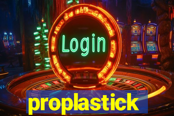 proplastick