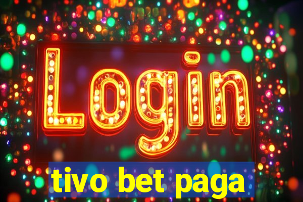 tivo bet paga