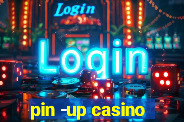 pin -up casino