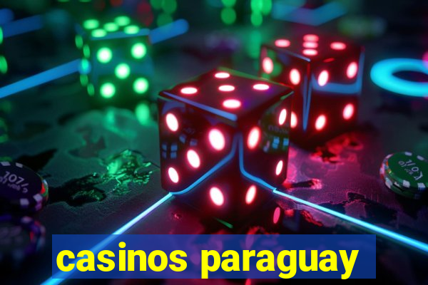 casinos paraguay