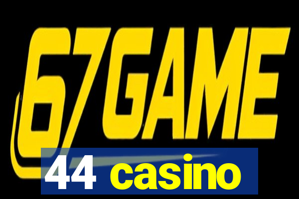 44 casino