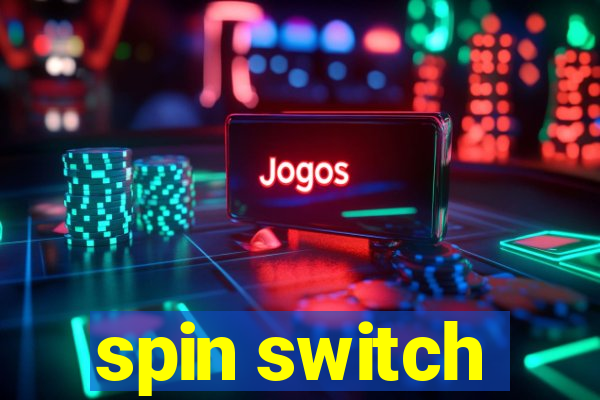 spin switch