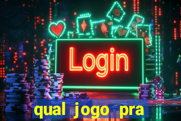 qual jogo pra ganhar dinheiro de verdade