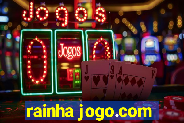 rainha jogo.com