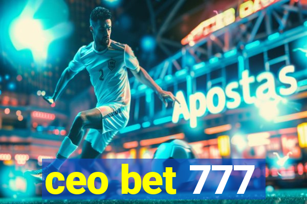 ceo bet 777