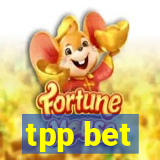 tpp bet