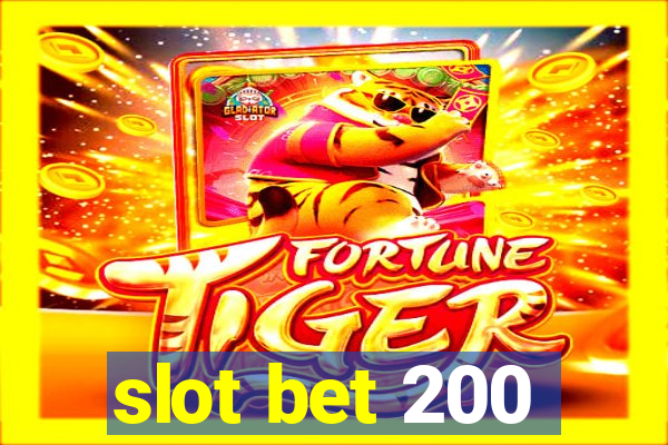 slot bet 200