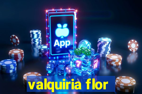 valquiria flor