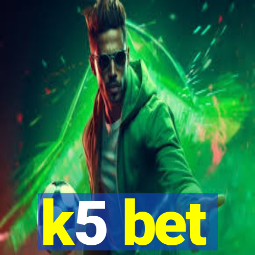 k5 bet