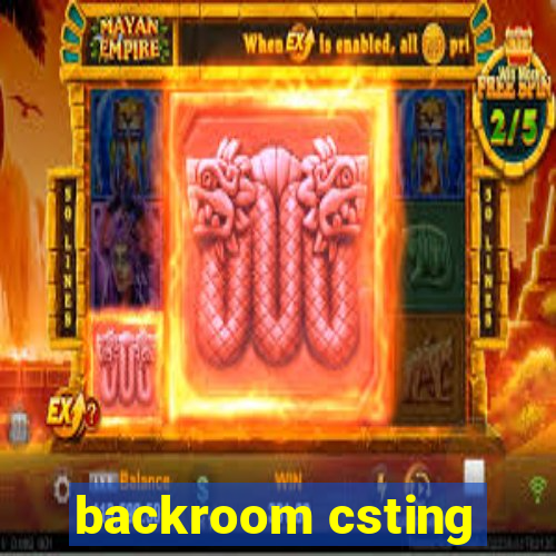 backroom csting