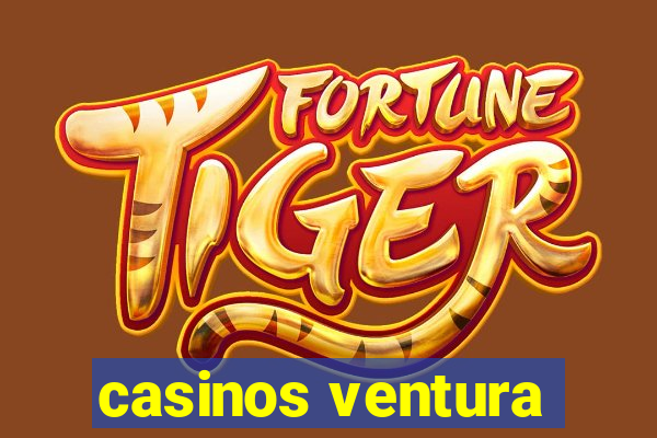 casinos ventura