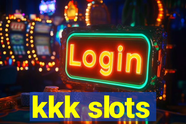 kkk slots