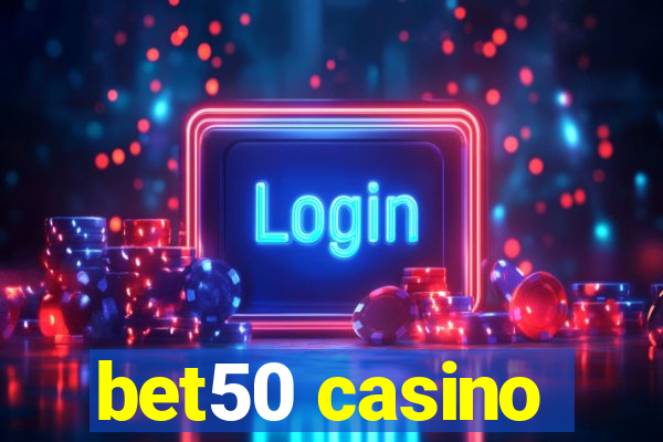 bet50 casino