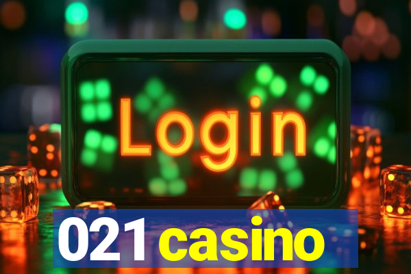 021 casino