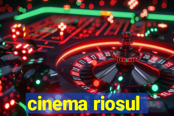 cinema riosul